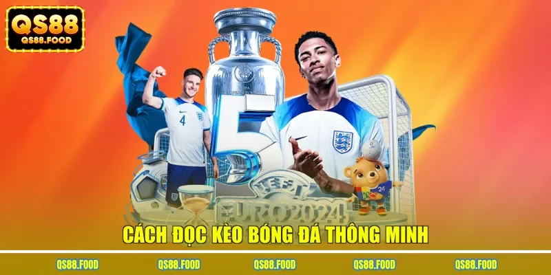 Cách đọc kèo bóng đá thông minh