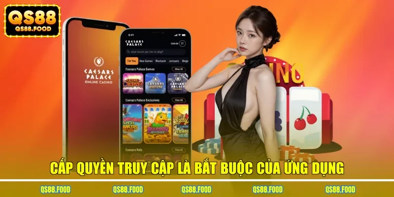 Cấp quyền truy cập là bắt buộc của ứng dụng