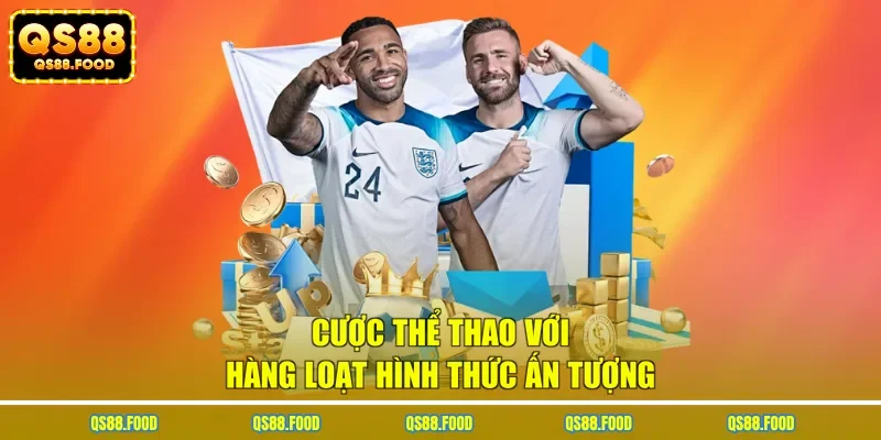 Cược thể thao với hàng loạt hình thức ấn tượng