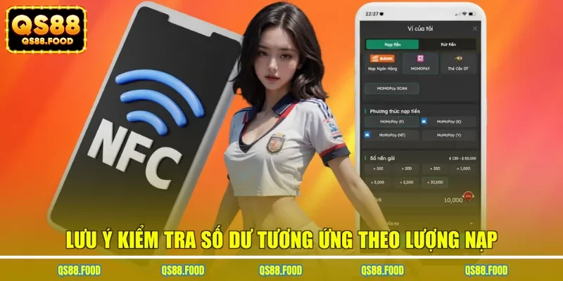Lưu ý kiểm tra số dư tương ứng theo lượng nạp