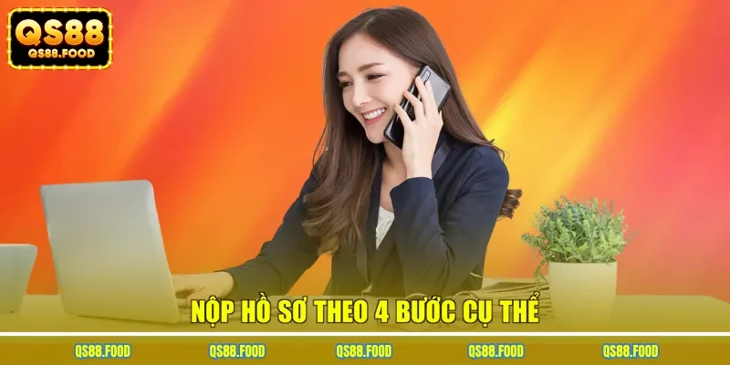 Nộp hồ sơ theo 4 bước cụ thể
