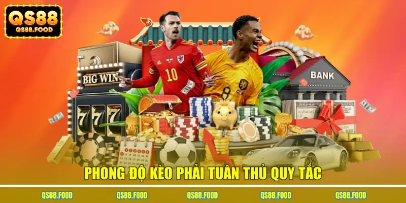 Phong độ kèo phải tuân thủ quy tắc