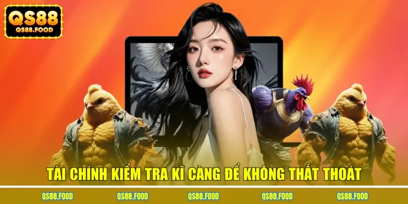 Tài chính kiểm tra kĩ càng để không thất thoát