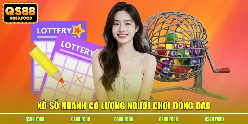 Xổ số nhanh có lượng người chơi đông đảo